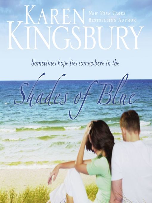 Title details for Shades of Blue by Karen Kingsbury - Available